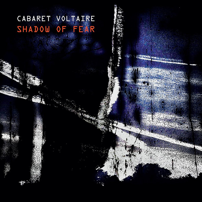 cabaret-voltaire-shadow-of-fear Anxious Magazine
