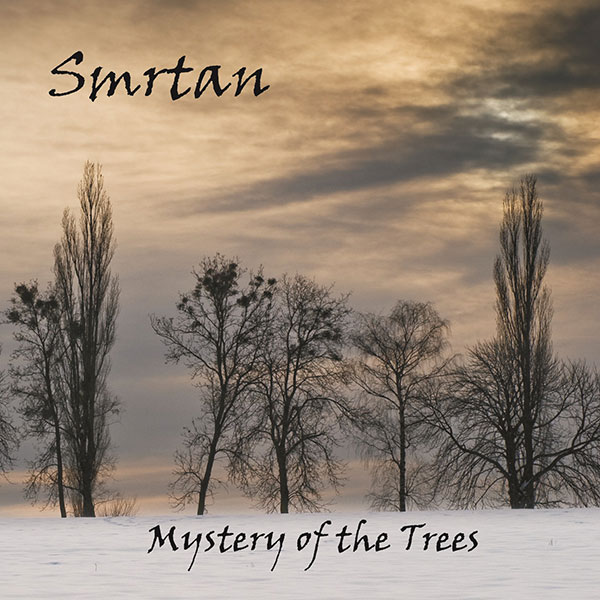 Smrtan – „Mystery of the Trees”﻿