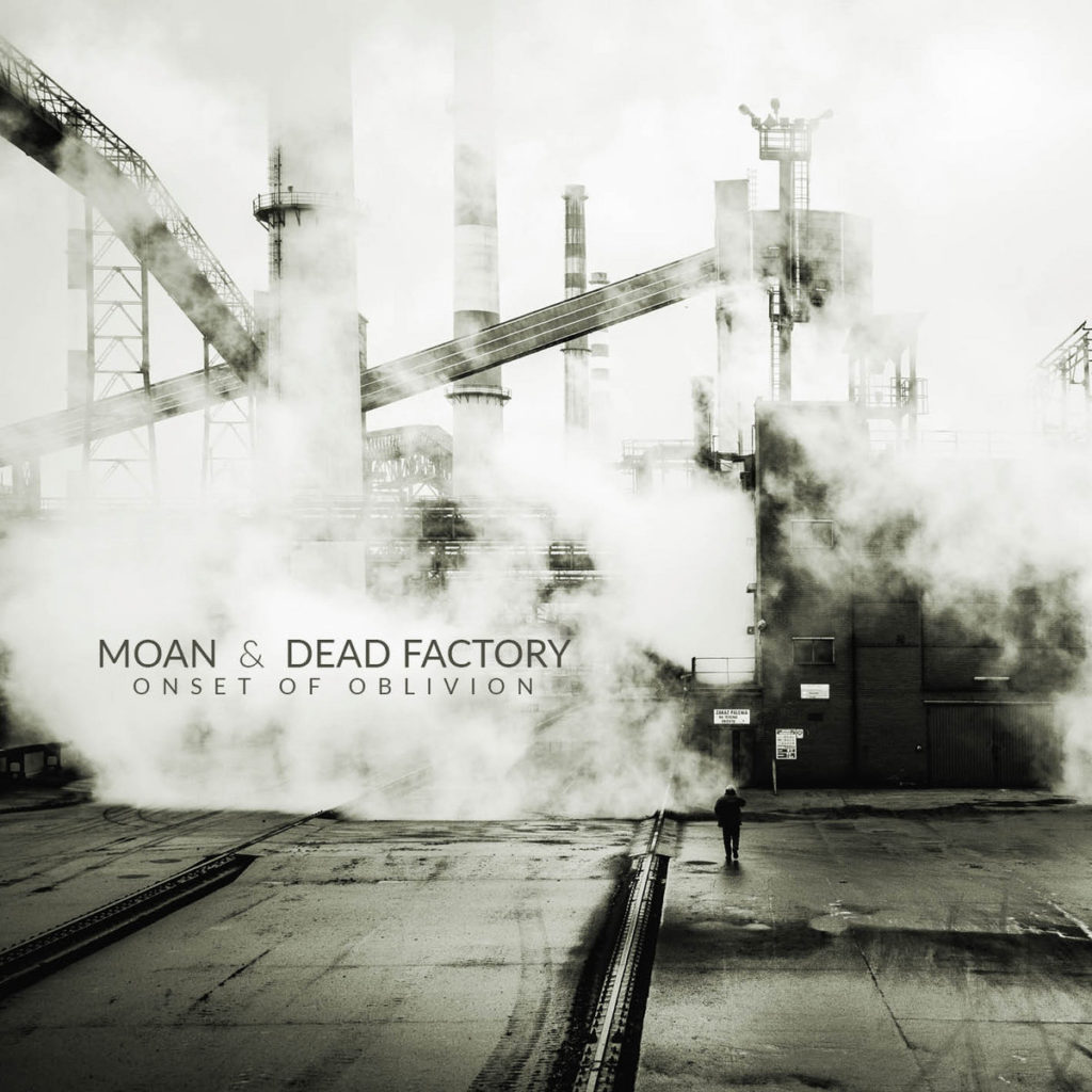 Dead Factory & Moan – „Onset of oblivion” / Wydawnictwo własne / DL / 2022