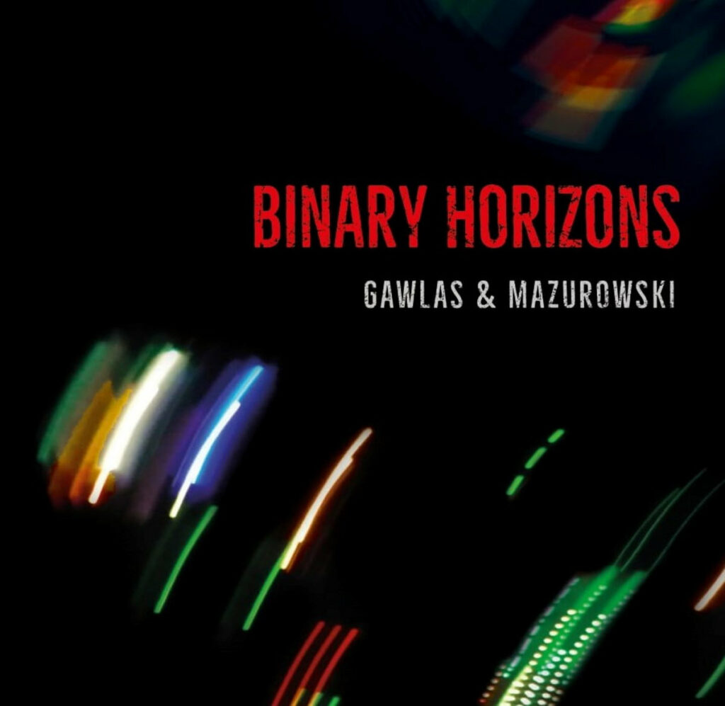 Krzysztof Gawlas & Dariusz Mazurowski Binary Horizons Anxious Magazine