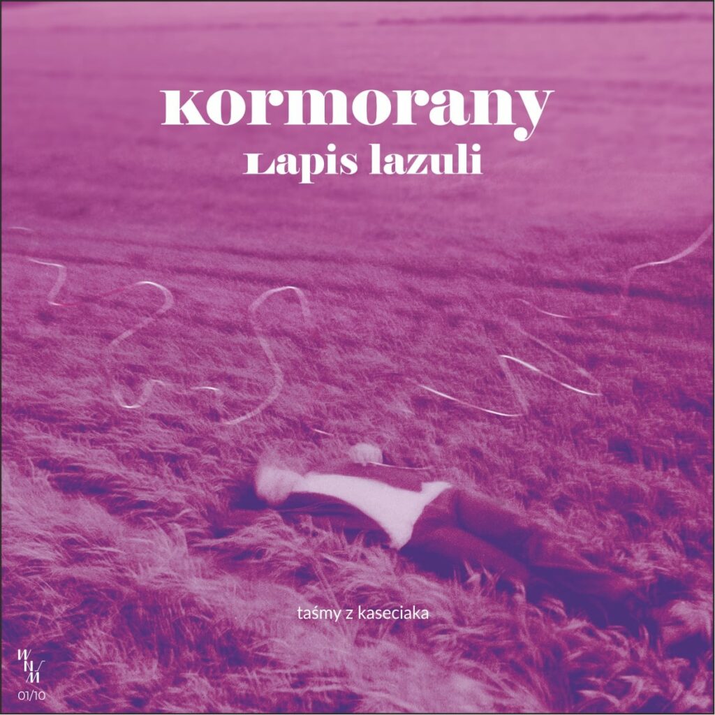 KORMORANY – Lapis Lazuli - Taśmy z kaseciaka Anxious Magazine