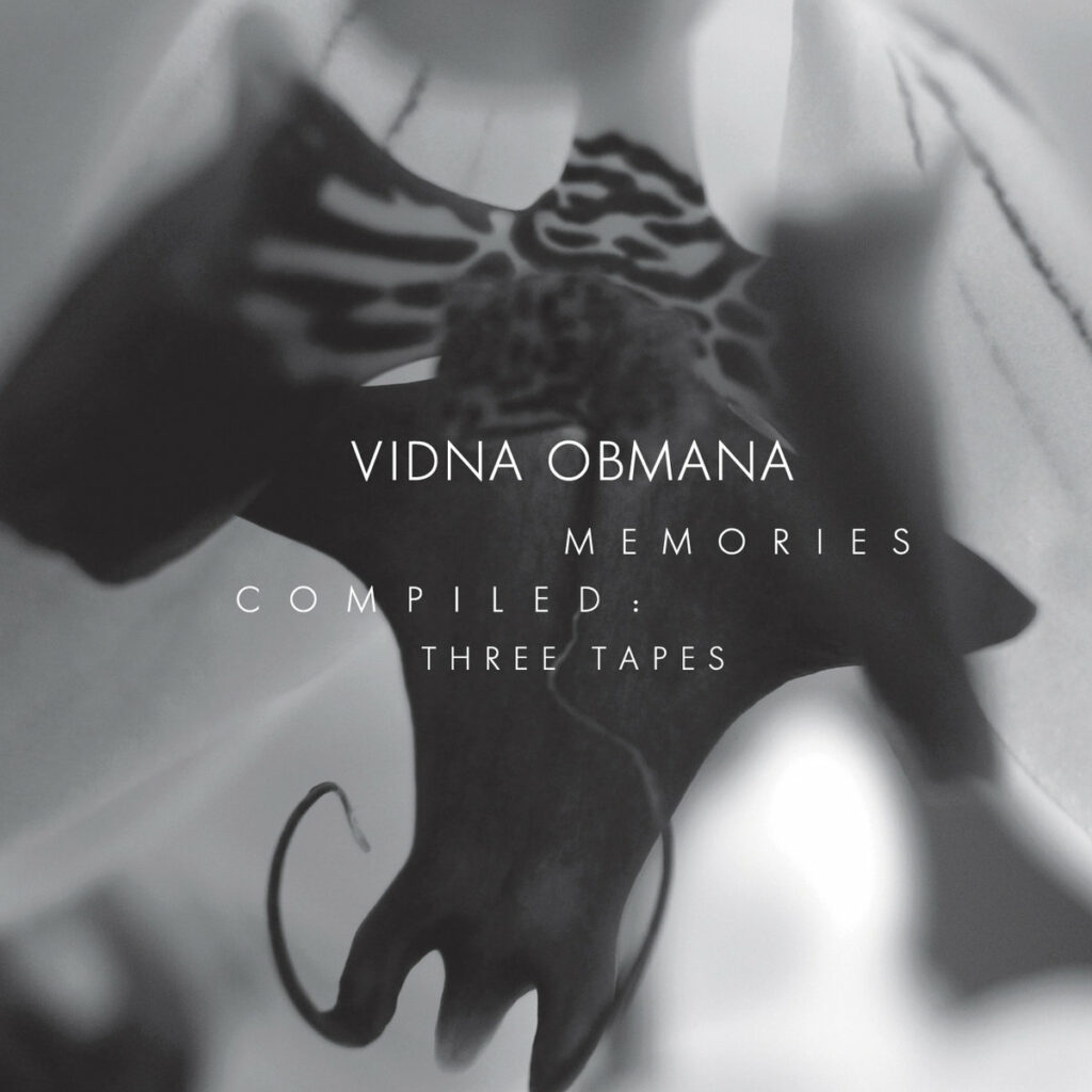 VIDNA OBMANA – Memories Compiled: Three Tapes Anxious Magazine