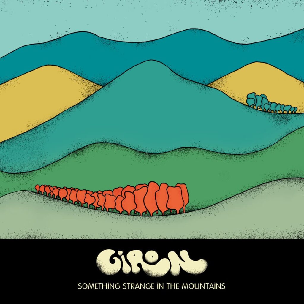 Girón – Something Strange in the Mountains Anxious Magazine