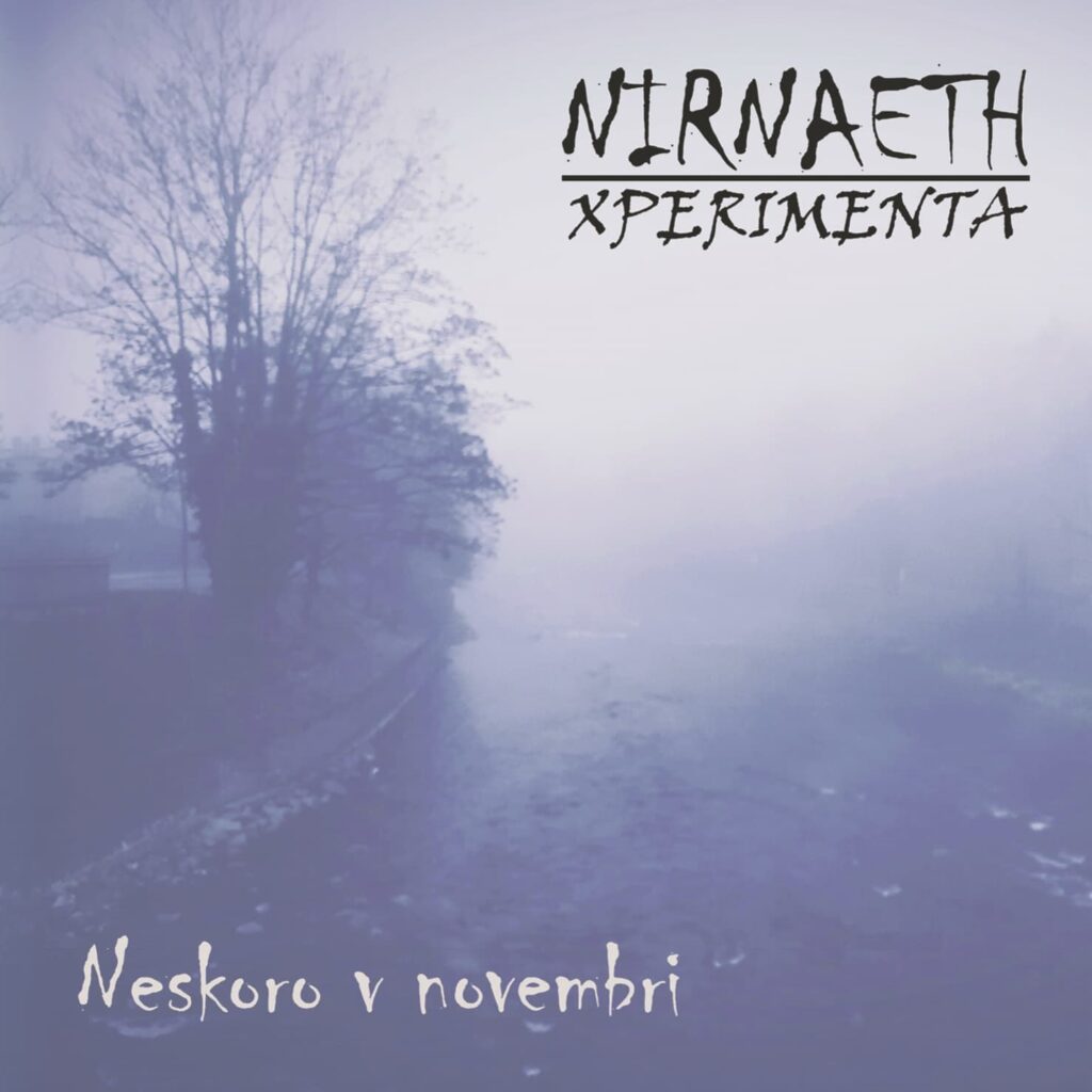 Nirnaeth: Xperimenta – Neskoro v novembri