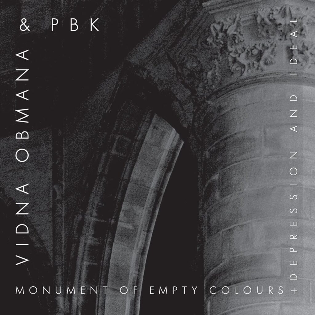 Vidna Obmana & PBK – Monument Of Empty Colours + Depression And Ideal Anxious Magazine