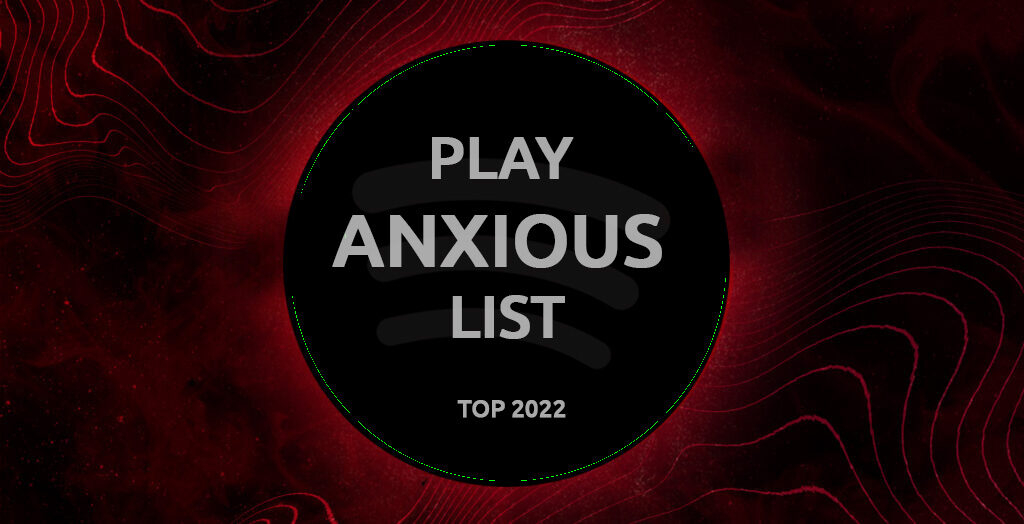 Playlista Spotify - TOP 2022 ANXIOUS