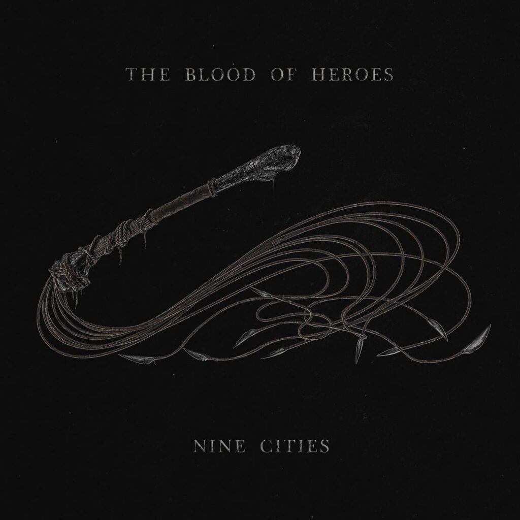 The Blood of Heroes – Nine Cities Anxious Magazine