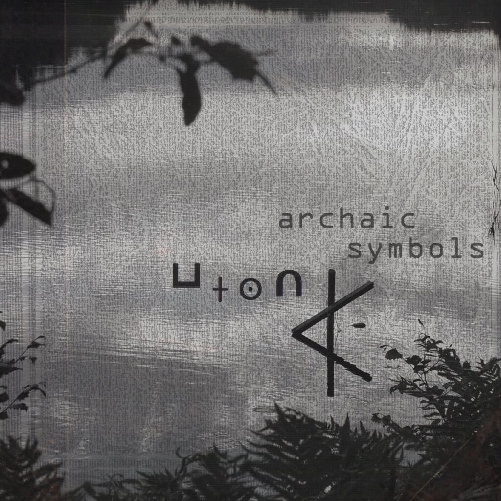 UTON – Archaic Symbols Anxious Magazine