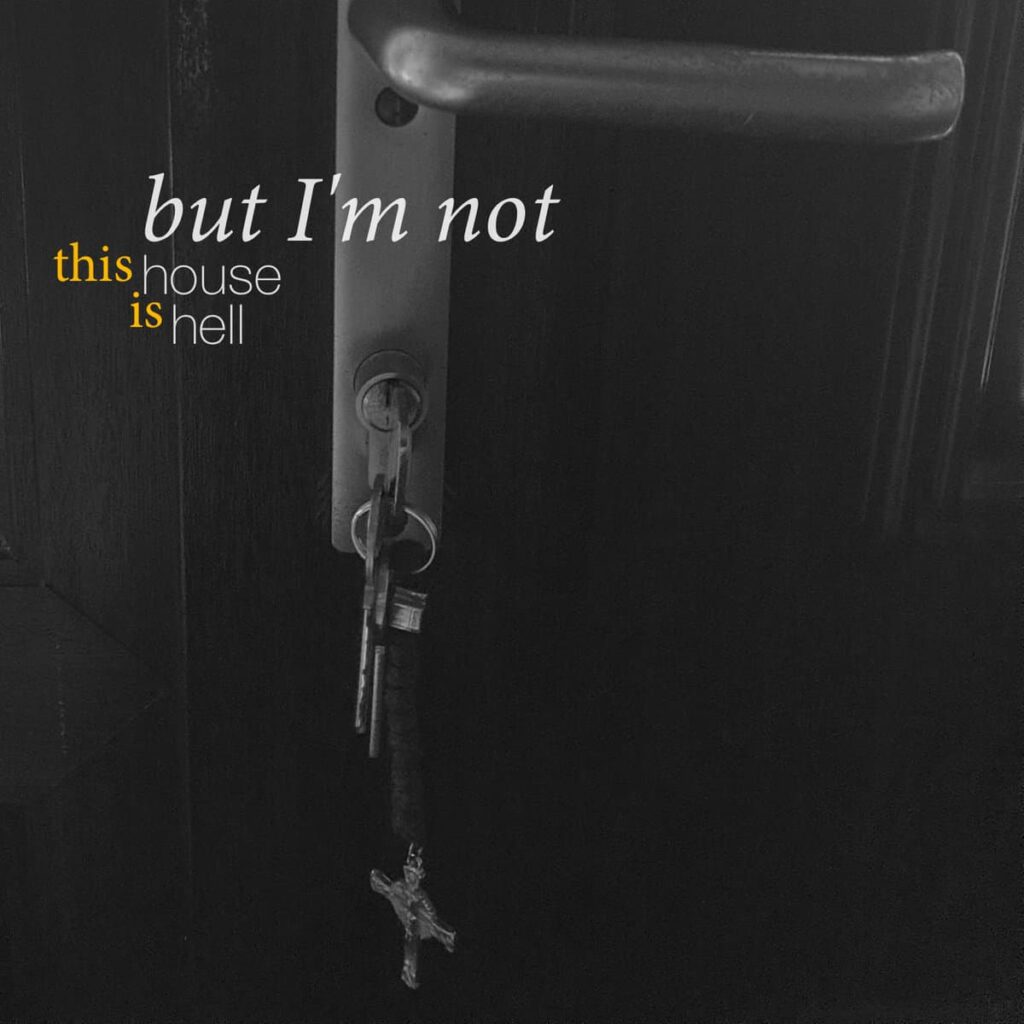 But I’m Not – This House is Hell Anxious magazine