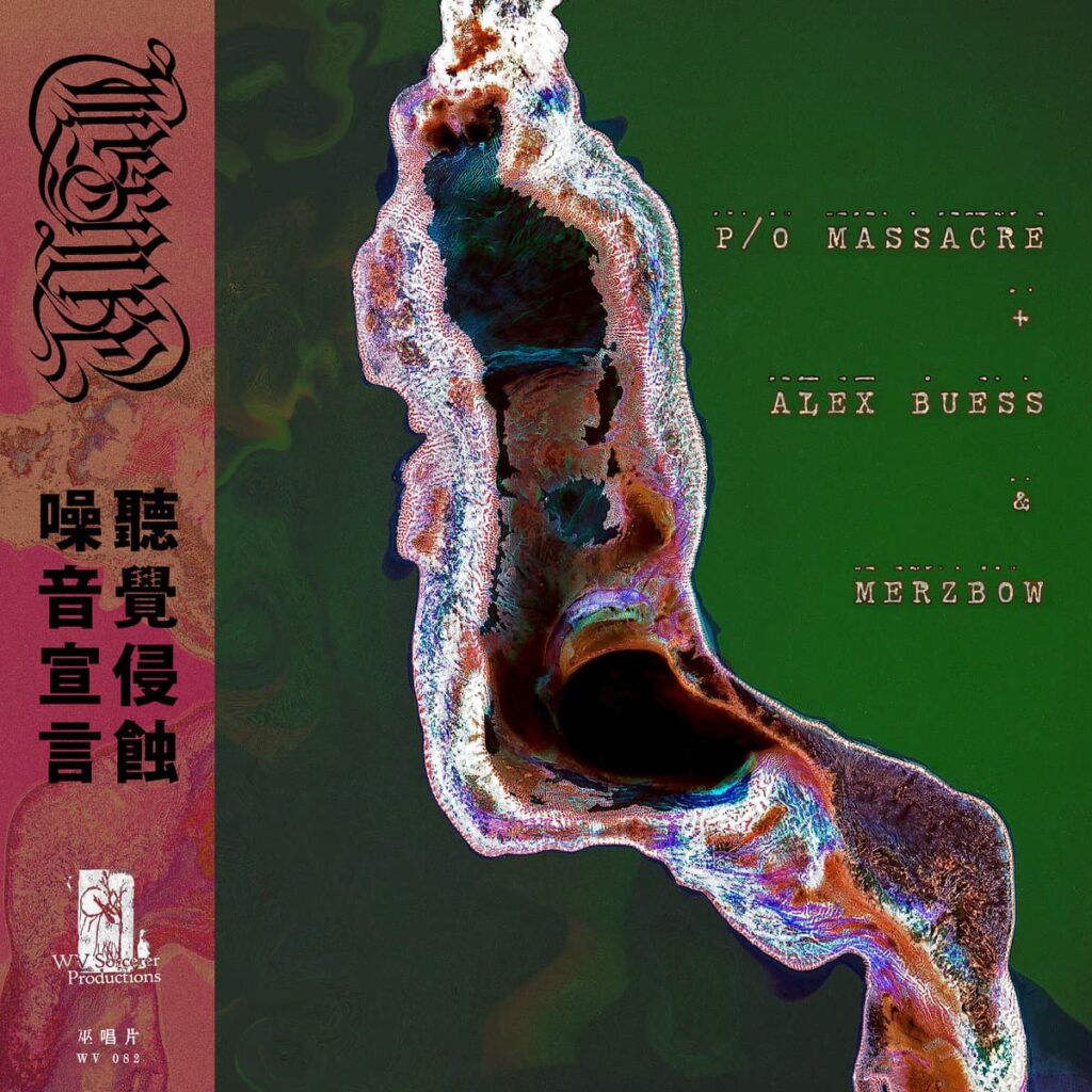 P/O Massacre + Alex Buess & Merzbow – Aural Corrosion – Anxious magazine