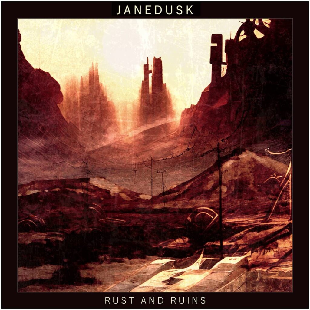 JANEDUSK Rust And Ruins Anxious Magazine