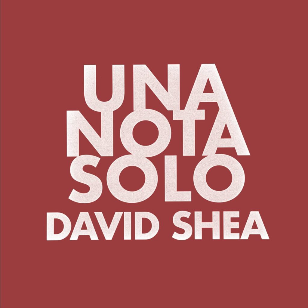 David Shea Una Nota Solo Anxious Magazine