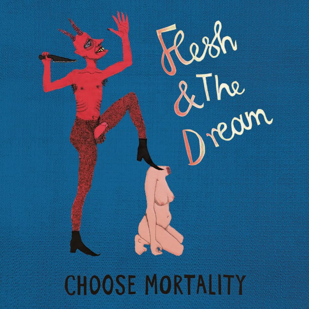 Flesh & The Dream Choose Mortality Anxious Magazine
