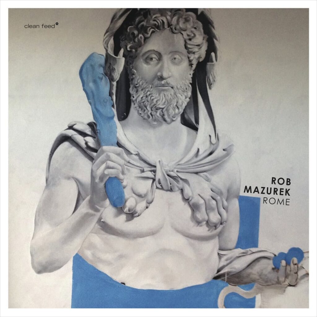 Rob Mazurek – Rome Anxious Magazine