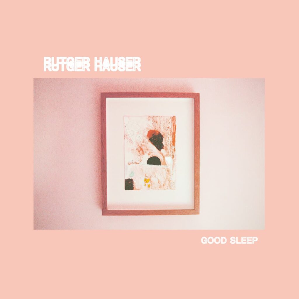 Anxious Magazine Rutger Hauser – Good Sleep