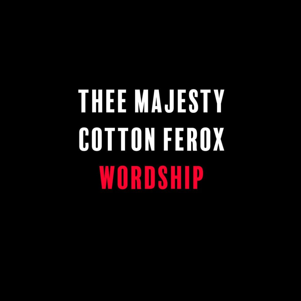 Anxious Magazine Thee Majesty & Cotton Ferox – Wordship