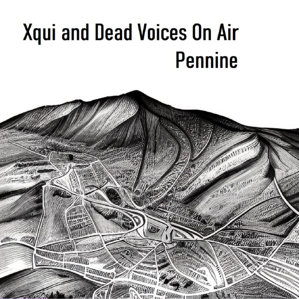 Anxious Magazine Xqui and Dead Voices On Air Pennine