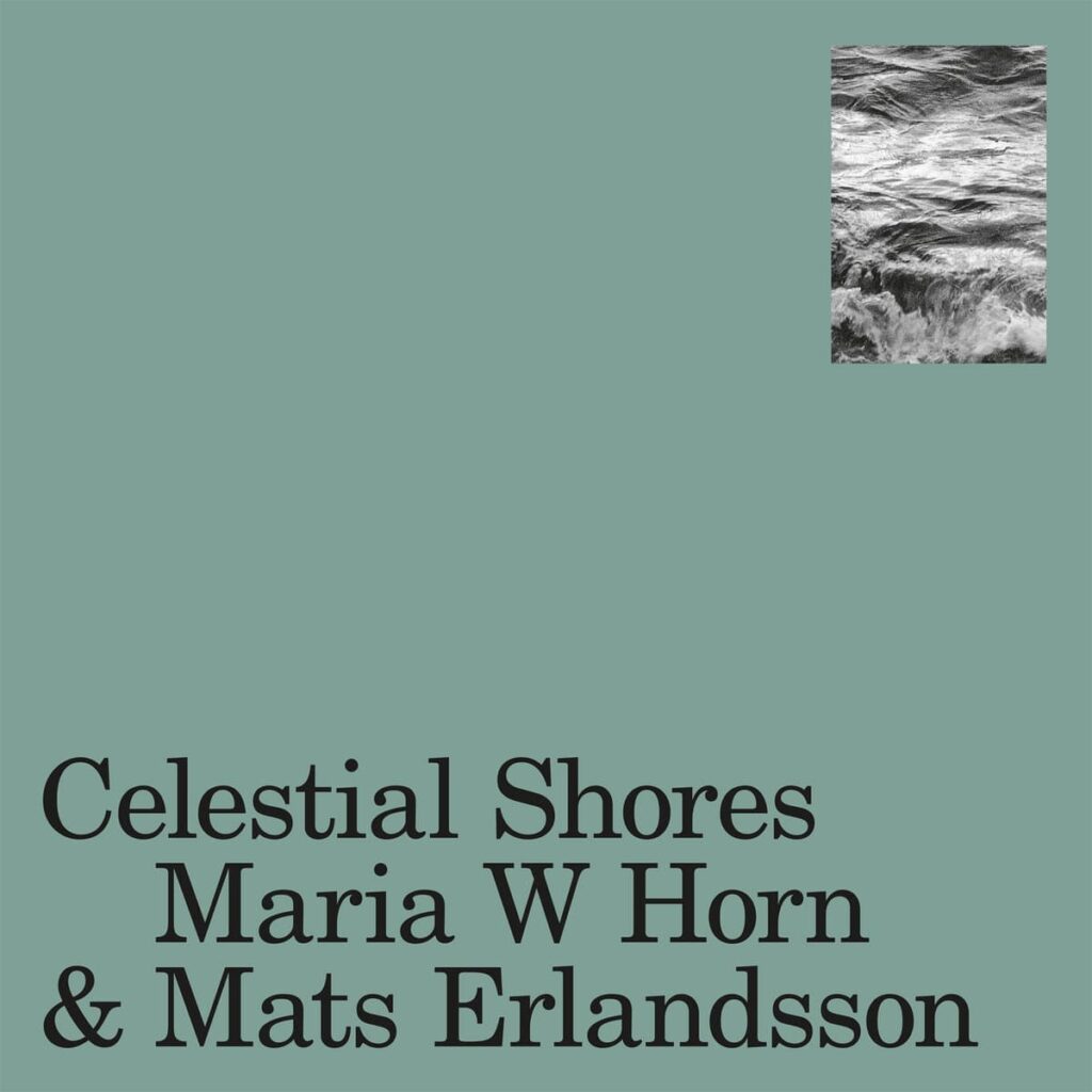 Anxious Magazine Maria W Horn & Mats Erlandsson – Celestial Shores