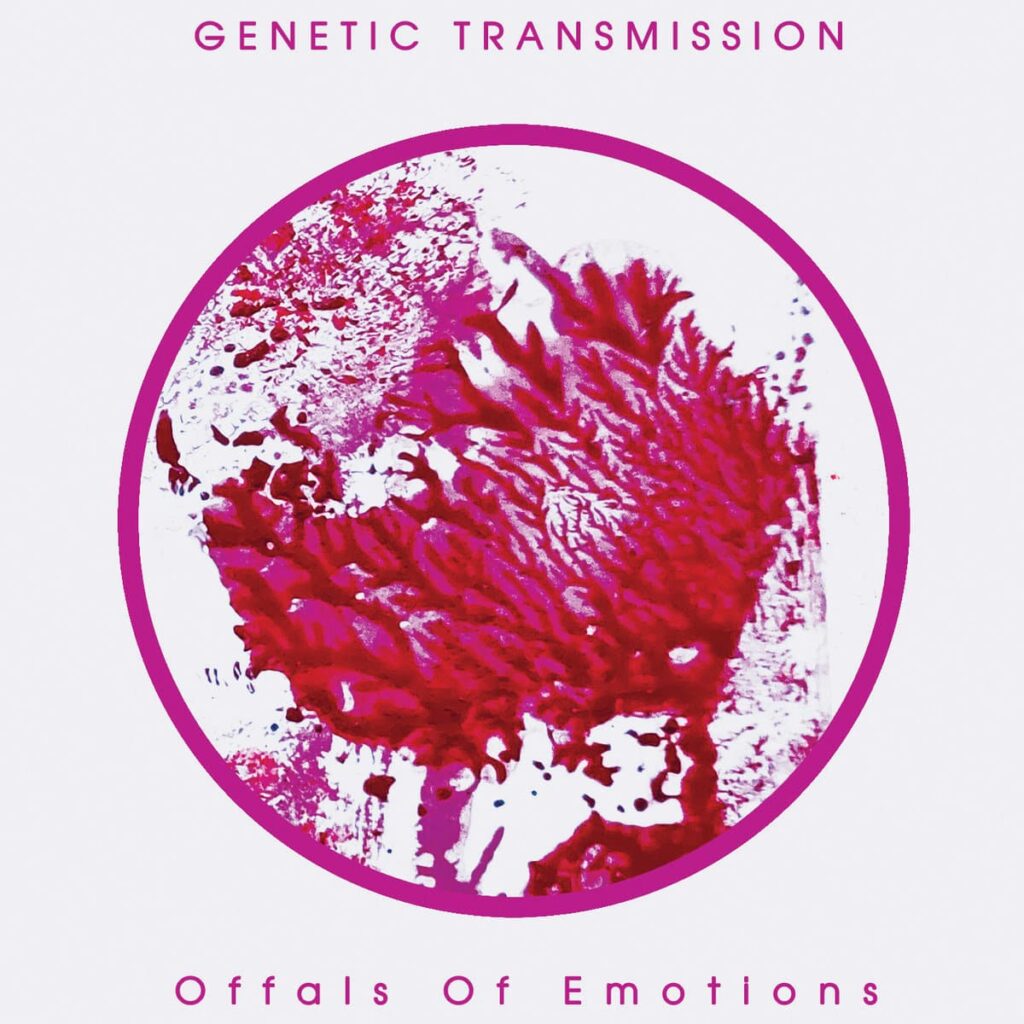 Anxious Magazine GENETIC TRANSMISSION Offals Of Emotions