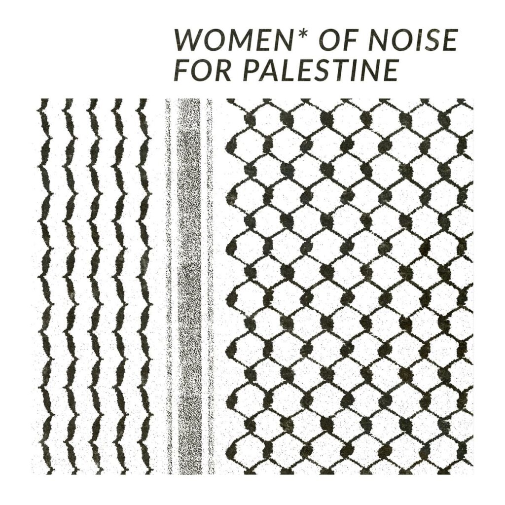 Anxious magazine Women of Noise – Women of Noise for Palestine