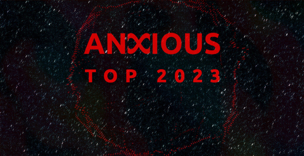 Anxious Magazine TOP 10 – 2023