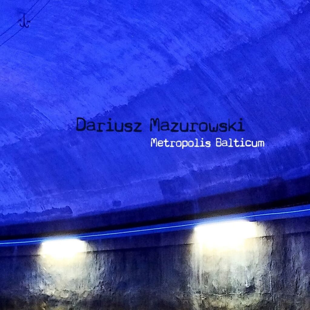 Anxious magazine Dariusz Mazurowski – Metropolis Balticum