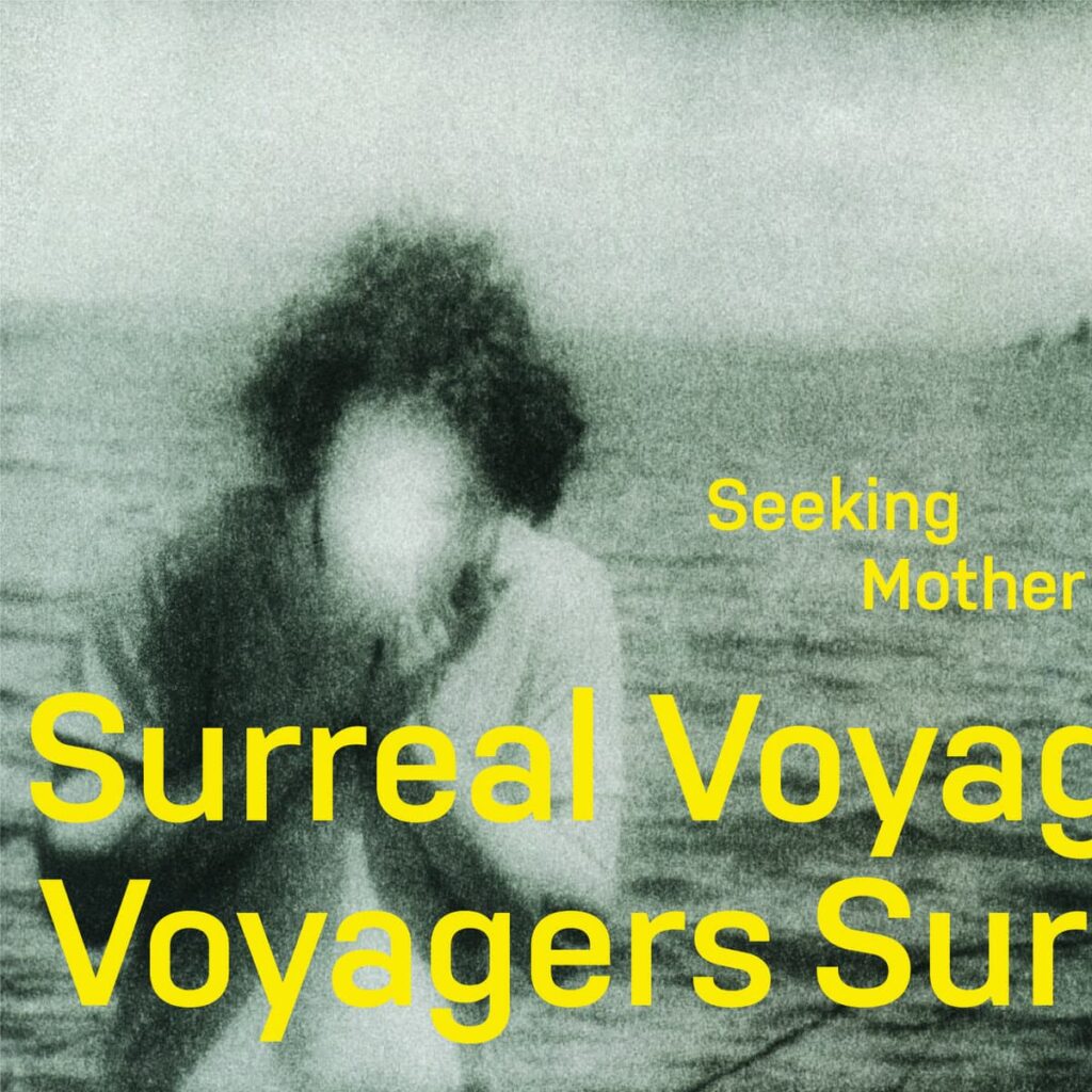 Anxious Magazine Surreal Voyagers – Seeking Mother